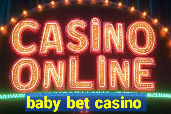 baby bet casino